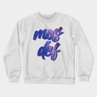 mos def Crewneck Sweatshirt